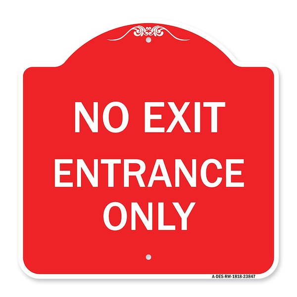 Signmission Designer Series Sign-No Exit Entrance Only, Red & White Aluminum Sign, 18" L, 18" H, RW-1818-23847 A-DES-RW-1818-23847 - main